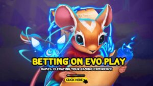 Betting on EVO Play Games